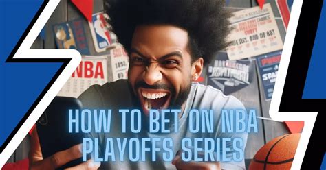 nba playoff betting odds - nba playoff series betting odds.